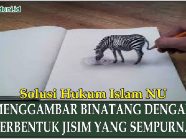 Hukum Menggambar Binatang dengan Berbentuk Jisim yang Sempurna