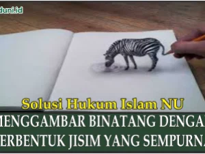 Hukum Menggambar Binatang dengan Berbentuk Jisim yang Sempurna