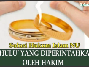 Hukum Khulu’ (Penebusan Talaq) yang Diperintahkan oleh Hakim