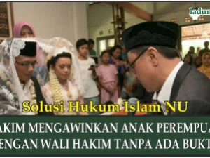 Hukum tentang Hakim Mengawinkan Anak Perempuan dengan Wali Hakim Tanpa Ada Bukti