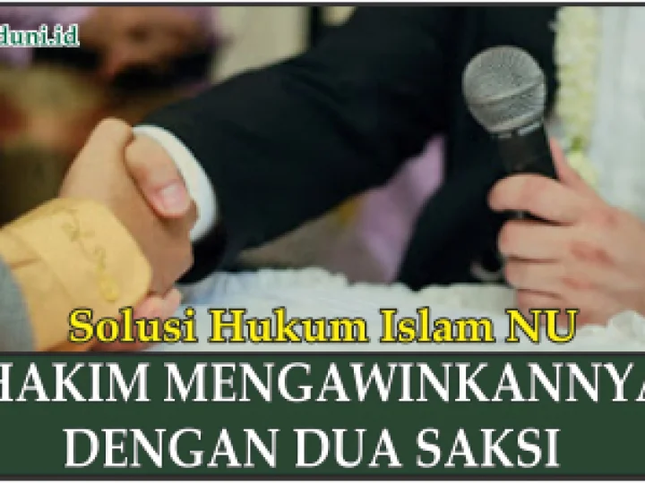 Hukum tentang Hakim Mengawinkan Perempuan dengan Dua Saksi