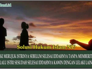 Penjelasan tentang Lelaki Merujuk Istrinya Sebelum Selesai Iddahnya Tanpa Memberitahu Istri