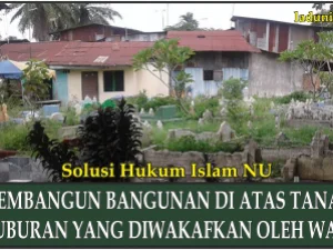 Membangun Bangunan di Atas Tanah Kuburan yang Diwakafkan oleh Wali