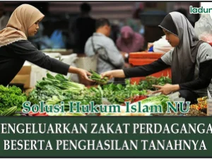 Hukum Mengeluarkan Zakat Perdagangan Beserta Penghasilan Tanahnya