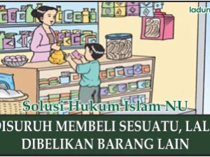Hukum Membeli Barang yang Berbeda dengan Barang yang Diperintahkan