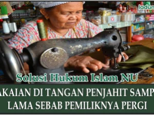 Hukum Pakaian yang Berada di Tangan Tukang Penjahit atau Tukang Penatu