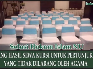 Hukum Uang Hasil Sewa Kursi untuk Pertunjukan yang Tidak Dilarang oleh Agama