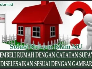 Hukum Membeli Rumah yang belum Selesai Dibangun dengan Catatan sesuai Gambar Rencana