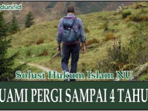 Hukum Anak yang Dilahirkan oleh Istri, Ketika Suami Pergi selama Kurang atau Sampai dengan 4 Tahun