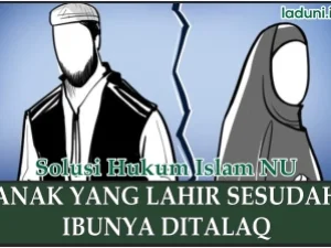 Penjelasan Status Anak yang Lahir sesudah Ibunya Ditalaq