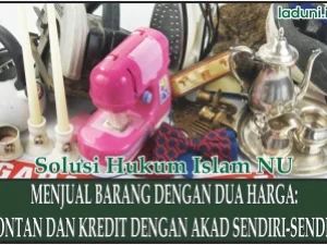 Hukum Akad Jual Beli Barang dengan Harga Kontan dan Harga Kredit yang Berbeda