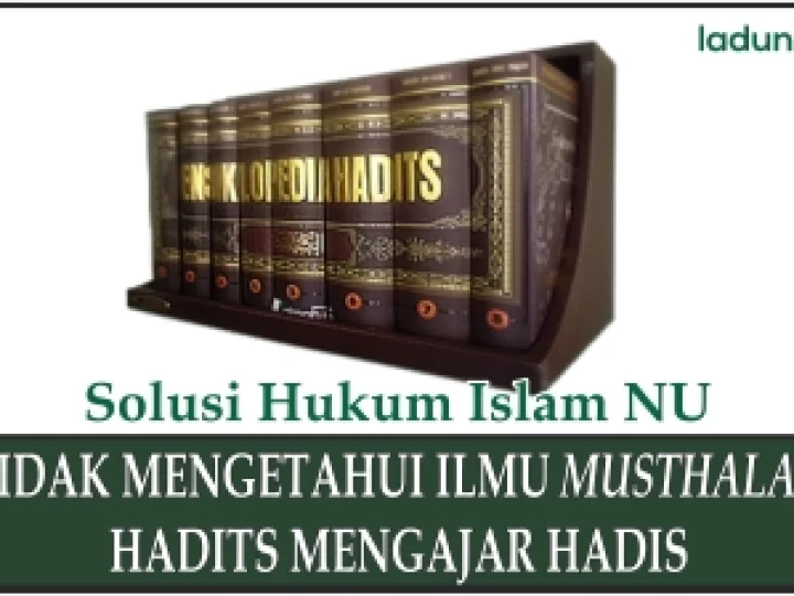 Syarat Mengajar Hadis bagi yang Tidak Mengetahui Ilmu Musthalah Hadis