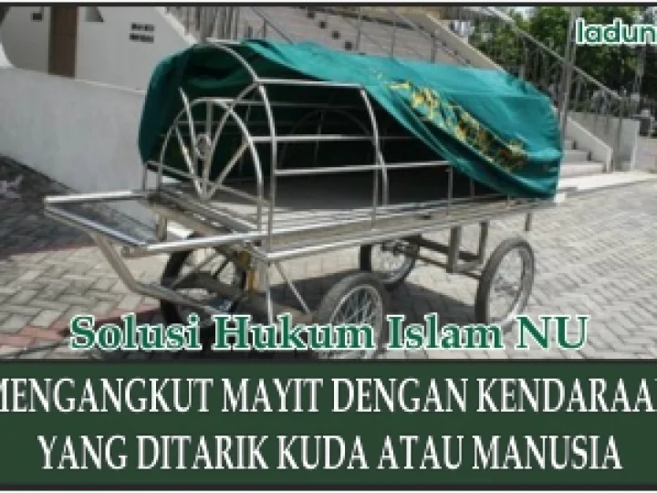 Hukum Mengangkut Mayat dengan Kendaraan yang Ditarik Kuda atau Manusia