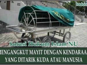 Hukum Mengangkut Mayat dengan Kendaraan yang Ditarik Kuda atau Manusia