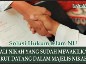 Wali Nikah Mendatangi Majelis Pernikahan yang Sudah Diwakilkan