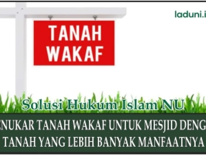 Hukum Menukar Tanah Wakaf untuk Masjid