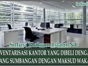 Membeli Inventaris Kantor dengan Uang Sumbangan Wakaf