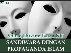 Propaganda Islam yang Digunakan untuk Bersandiwara
