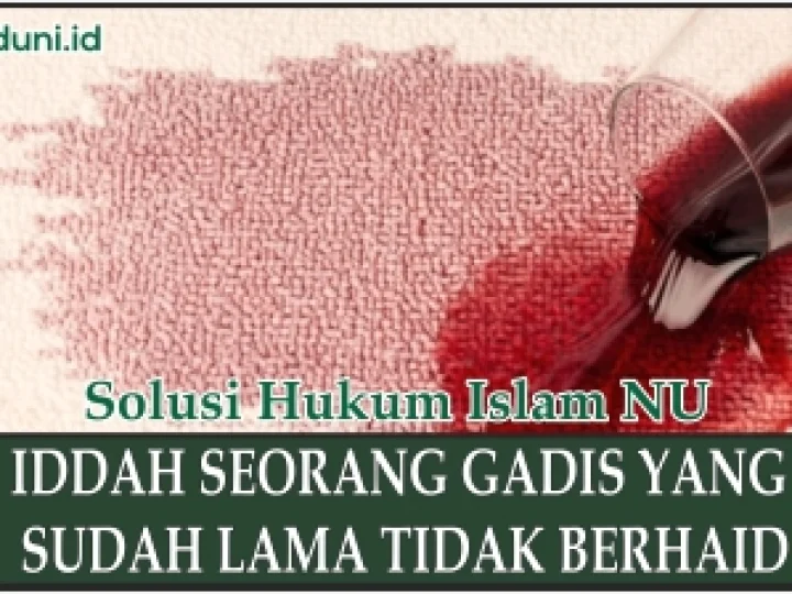 Mengawini Wanita yang dalam Masa Iddah Lama Tidak Menstruasi