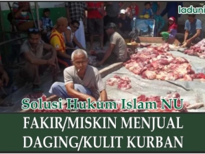 Hukum Fakir Miskin yang Menjual Daging atau Kulit Hewan dari Kurban