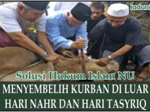 Menyembelih Kurban di Luar Hari Nahr dan Hari Tasyriq
