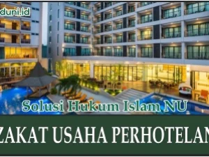 Hukum Zakat Usaha Perhotelan