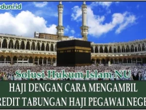 Haji dengan Cara Mengambil Kredit Tabungan Haji Pegawai Negeri