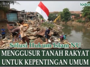 Menggusur Tanah Rakyat untuk Kepentingan Umum