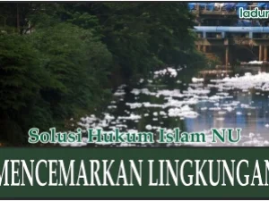 Inilah Hukum Mencemarkan dan Merusak Lingkungan