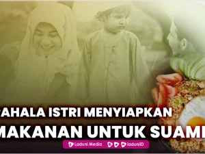 Pahala Istri Menyiapkan Makanan Untuk Suami