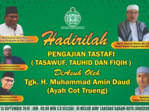 Ayah Cot Trueng Akan Mengisi Pengajian Tastafi di Masjid Jamik Lancang Garam Lhokseumawe