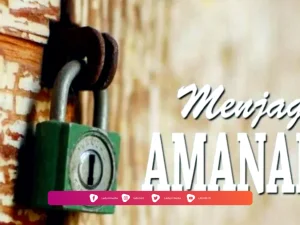 Hadis Tentang Pentingnya Menjaga Amanah