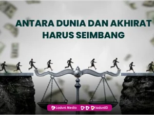Antara Dunia dan Akhirat Harus Seimbang