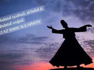 Wahdatul Wujud#5: Menelusuri Pemahaman Via Wahdatul Syuhud