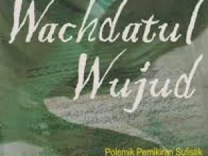 Wahdatul Wujud#7: Menguak Esensi Wahdatul Wujud
