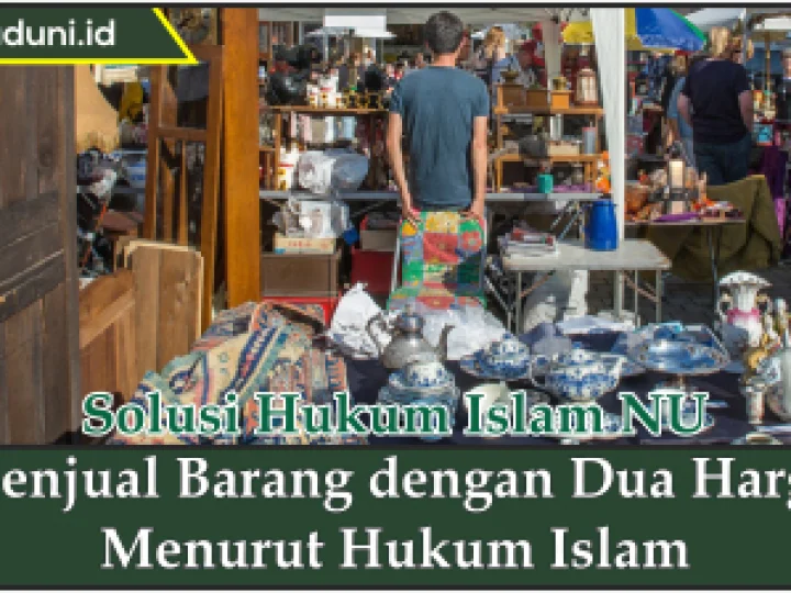 Menjual Barang dengan Dua Harga Menurut Hukum Islam