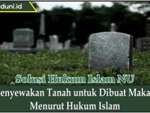Menyewakan Tanah untuk Dibuat Makam Menurut Hukum Islam