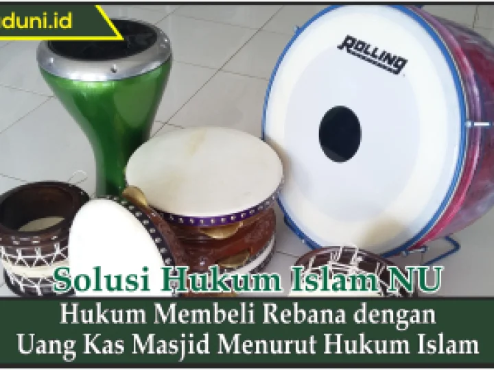 Hukum Membeli Rebana dengan Uang Kas Masjid Menurut Hukum Islam