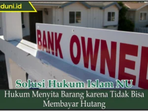 Hukum Menyita Barang karena Tidak Bisa Membayar Hutang