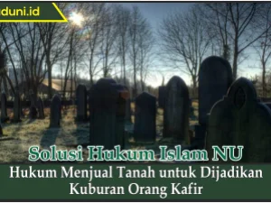 Hukum Menjual Tanah untuk Dijadikan Kuburan Orang Kafir