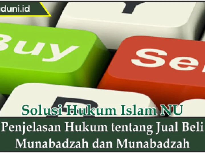 Penjelasan Hukum tentang Jual Beli Munabadzah dan Munabadzah