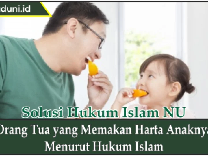 Orang Tua yang Memakan Harta Anaknya
