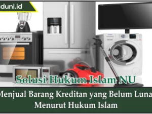 Menjual Barang Kreditan yang Belum Lunas Menurut Hukum Islam