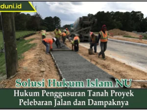 Hukum Penggusuran Tanah Proyek Pelebaran Jalan dan Dampaknya
