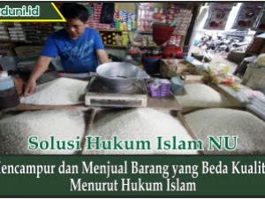 Mencampur dan Menjual Barang yang Beda Kualitas Menurut Hukum Islam