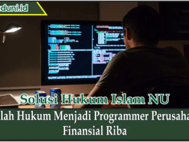 Inilah Hukum Menjadi Programmer Perusahaan Finansial Riba