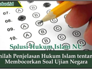 Inilah Penjelasan Hukum Islam tentang Membocorkan Soal Ujian Negara
