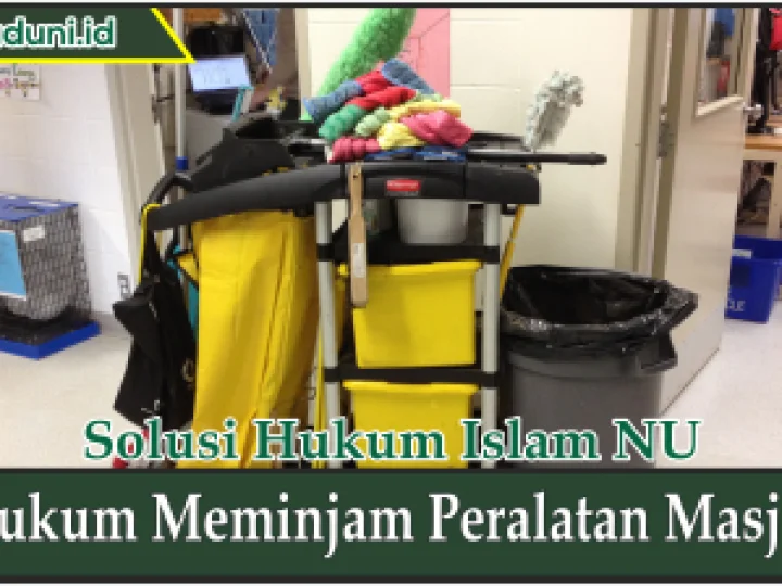 Hukum Meminjam Peralatan Masjid