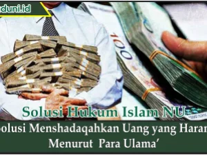 Solusi Menshadaqahkan Uang yang Haram Menurut  Para Ulama'