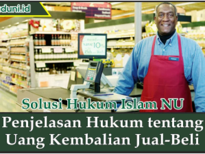 Penjelasan Hukum tentang Uang Kembalian Jual-Beli